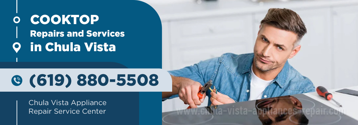 Cooktop Repair in Chula Vista