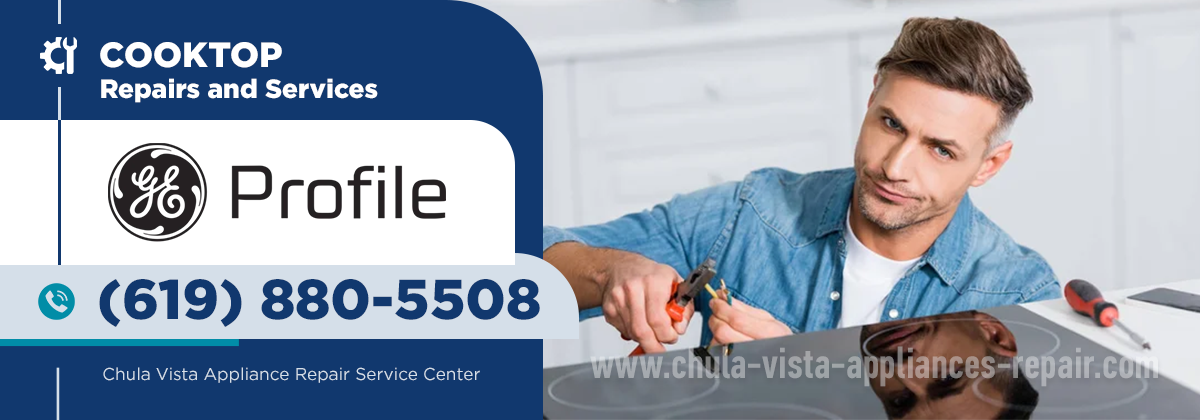 GE Profile Cooktop Repair